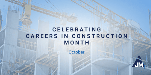 October: Celebrating Careers in Construction Month  