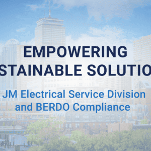 Empowering Sustainable Solutions: JM Electrical Service Division and BERDO Compliance