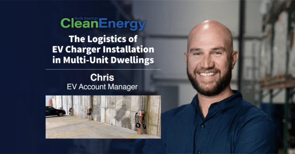 North American Clean Energy Magazine: Chris Cedrone Breaks Down EV Charger Installations