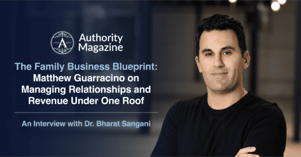 Authority Magazine, Matthew Guarracino